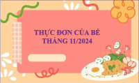 🍒 🍝 THỰC ĐƠN CỦA BÉ THÁNG 11/2024🍉 🌽